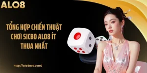 Tổng Hợp Chiến Thuật Chơi Sicbo Alo8 Ít Thua Nhất